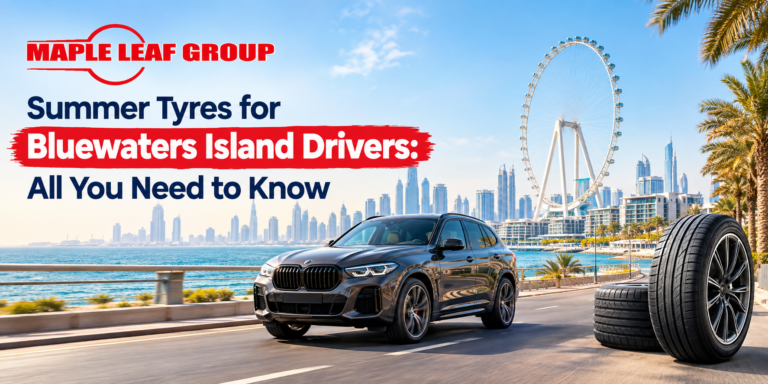 Summer Tyres for Bluewaters Island Drivers: All You Need to Know
